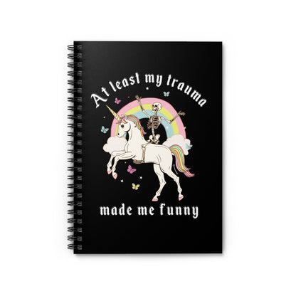 At Least My Trauma Made Me Funny Spiral Notebook - Ruled Line
