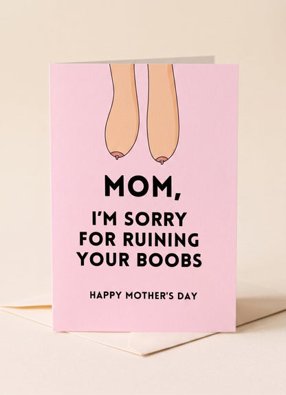 Funny Mom Card | Sorry for Ruining Your Boobs | Mother’s Day Card | Gift for Mom