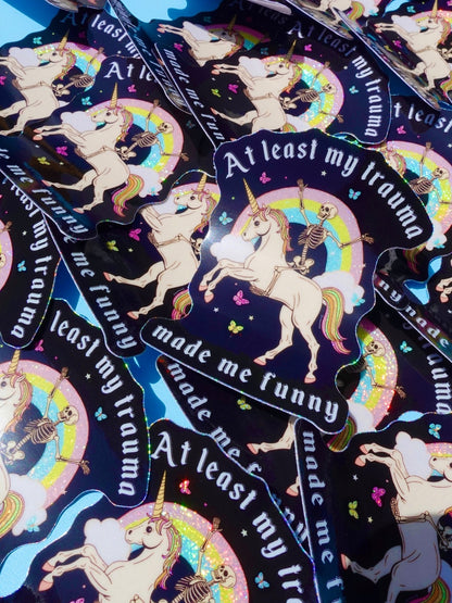 At Least My Trauma Made Me Funny Sticker